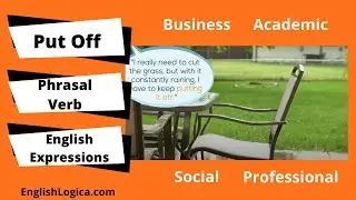 Put Off Phrasal Verb Meaning | How To Use Put Off in English | Phrasal Verbs in Everyday English