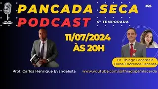 Pancada Seca 4ª Temp. Dr. Thiago e Dona Encrenca Lacerda recebem o Prof. Carlos Henrique Evangelista