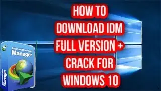 How to download idm full version + crack for windows 10