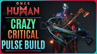 THE BEST CRITICAL PULSE BUILD!!?? Power Surge Build (Once Human)