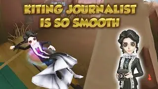 Kiting Journalist Is So Smooth  | Identity V | 第五人格 | アイデンティティV | Journalist