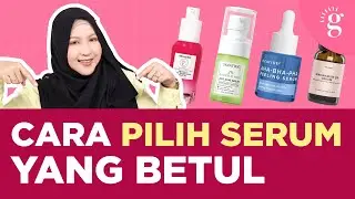 Cara Pilih Serum Berdasarkan Masalah Kulit