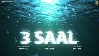 3 Saal | Arjan Gill | The Rawab | new punjabi song 2023 | Latest punjabi song​ 2023 | EP 