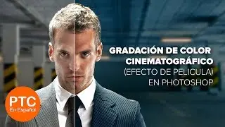 Gradación de Color Cinematográfico (Efecto de Película) en Photoshop - Tutorial en Español