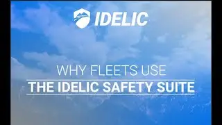 Why Fleets Use the Idelic Safety Suite