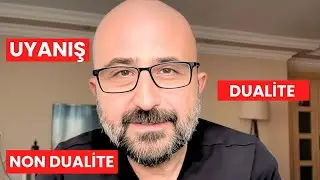 NEDEN ARTIK NON-DUALİTE ANLATMIYORUM? UYANIŞ #3