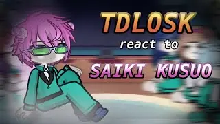 TDLOSK react to SAIKI KUSUO || 2x speed || rushed/lazy || gacha reaction video || 