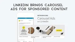 LinkedIn Brings Carousel Ads for Sponsored Content || Rajat Jain