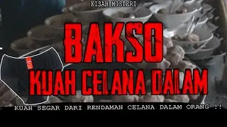 AJAL PENJUAL BAKSO KUAH RENDAMAN CELANA DALAM ORANG