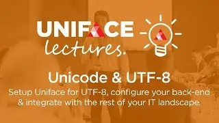 Uniface Lectures Webinar - Unicode & UTF-8