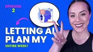 ChatGPT Plans My Week (Episode 2)