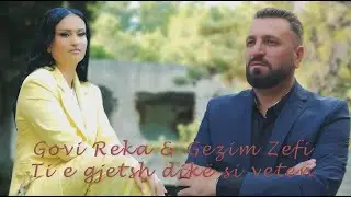 Govi Reka & Gezim Zefi- Ti e gjetsh dikë si veten (Official Video) 2025