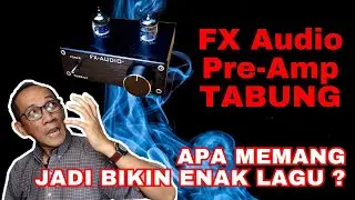 FX-AUDIO PRE-AMP TABUNG APA MEMANG BIKIN LAGU JADI ENAK ?