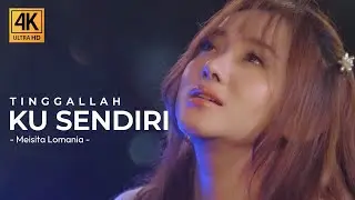 Meisita Lomania - Tinggallah Ku Sendiri