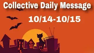 Collectives'Daily Message, 10/14-15: Radical Changes Are Imminent!🤔🙄😳 Surrender To What-Is💯👍, But😬
