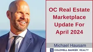 OC Real Estate Marketplace Update For April 2024