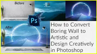 How to Convert Boring Wall Color to Artistic and Design Creatively in Photoshop || Masking ||