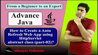 Lecture- 4.3.2 Create a Auto Refresh Web App using HttpServlet abstract class (part-02)