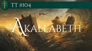 Akallabêth, The Donwfall of Númenor | TT 