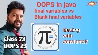 Java OOPS- class 23- Blank final variables explained in detail