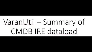 ServiceNow Utility Summarize CMDB Data load