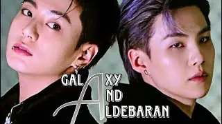 Galaxy and Aldebaran part 4 | Jeon Jungkook | Min Yoongi |