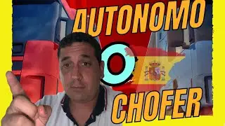 🚛Autonomo o Chofer de CAMION en España? 🇪🇸Que conviene mas - Mi Experiencia -
