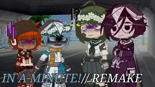 IN A MINUTE! || REMAKE || Sh!tpost || Ultra Despair Girls