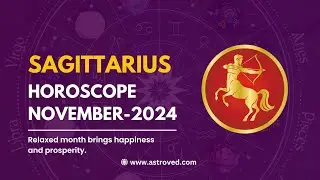 Sagittarius November 2024 Monthly Horoscope Predictions | November 2024 Astrology | Astroved