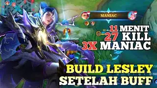 2X GAGAL SAVAGE | 3X MANIAC | BUILD LESLEY TERSAKIT SETELAH BUFF | MOBILE LEGENDS