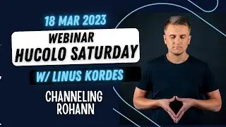 Hucolo Saturday Webinar w/ Linus Kordes Channeling Rohann
