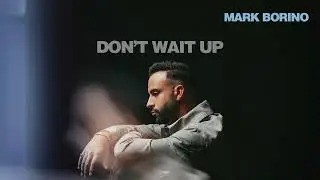 Mark Borino - Don't Wait Up