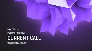 Current Call / RTS.fm x Underhood.prod @ Mutabor 27.05.2022