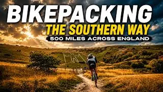 BIKEPACKING - THE SOUTHERN WAY - A 500 MILE BIKEPACKING ADVENTURE ACROSS THE SOUTH OF ENGLAND