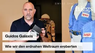Wie wir den erdnahen Weltraum eroberten | Guidos Galaxis | higgs.ch
