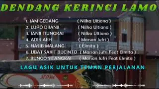 DENDANG KERINCI LAMO LAGU ASIK UNTUK TEMAN PERJALANAN