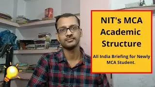 [FULL] NIT's MCA ACADEMIC STRUCTURE  | ALL INDIA BRIEFING FOR NEWLY MCA STUDENT | 2021 | 🔥🔥🔥