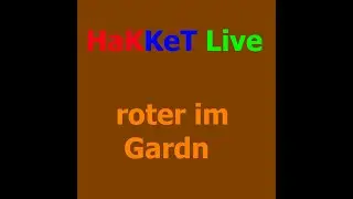 HaKKeT Live - roter im gardn