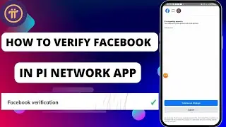Facebook Verification on PI Network App | Pi Network
