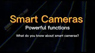 What do you know about smart cameras?