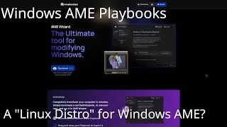 Windows AME Playbooks: A "Linux Distro" for Windows Ameliorated