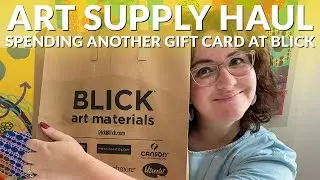 ART SUPPLY HAUL 2021: Spending another gift card at Blick