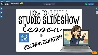 Discovery Ed: Creating a Studio Slideshow Lesson