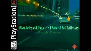 Black Eyed Peas - Meet Me Halfway (slowed and reverb)