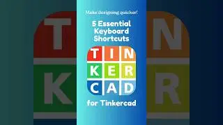 5 Essential Keyboard Shortcuts for Tinkercad  