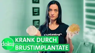 Brust-OP: Risiken von Silikon verschwiegen? | WDR Doku