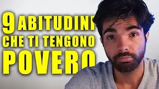 9 ABITUDINI finanziarie che ti mantengono POVERO (e come distruggerle)