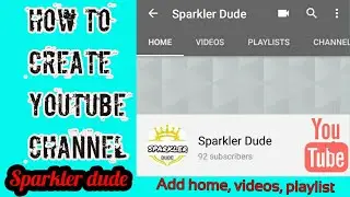 How to create channel & customize your channel | create playlist | Malayalam | 2020 |Sparkler Dude