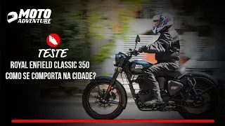 TESTE - ROYAL ENFIELD CLASSIC 350 - COMO ELA VAI NA CIDADE?