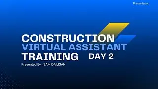 Construction Virtual Assistant Training Day 2